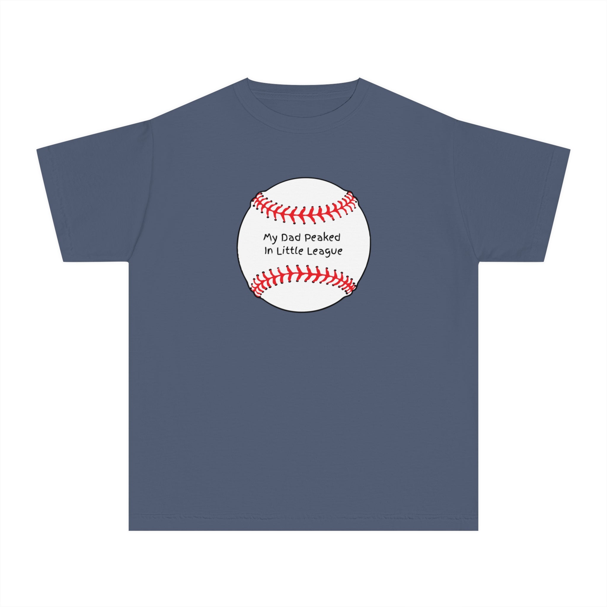 "My Dad Peaked in Little League" - Kids Baseball Shirts