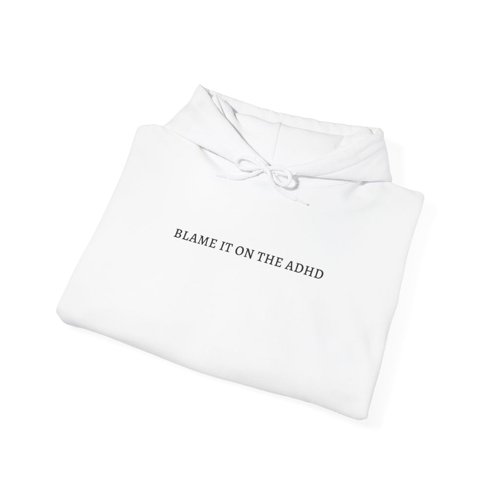 "Blame It On The ADHD" | ADHD Hoodies