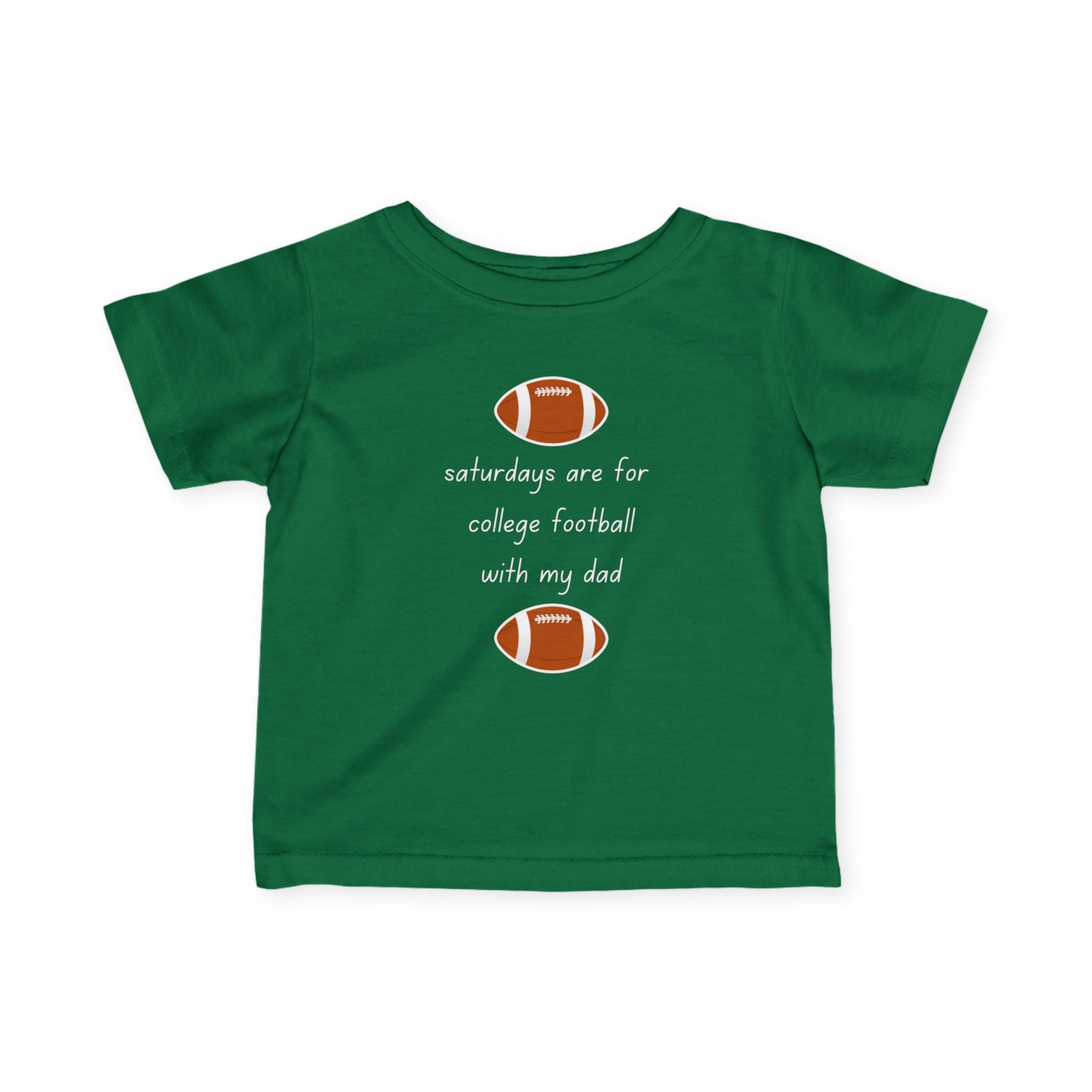 Saturdays Are For College Football With My Dad | Infant Shirt