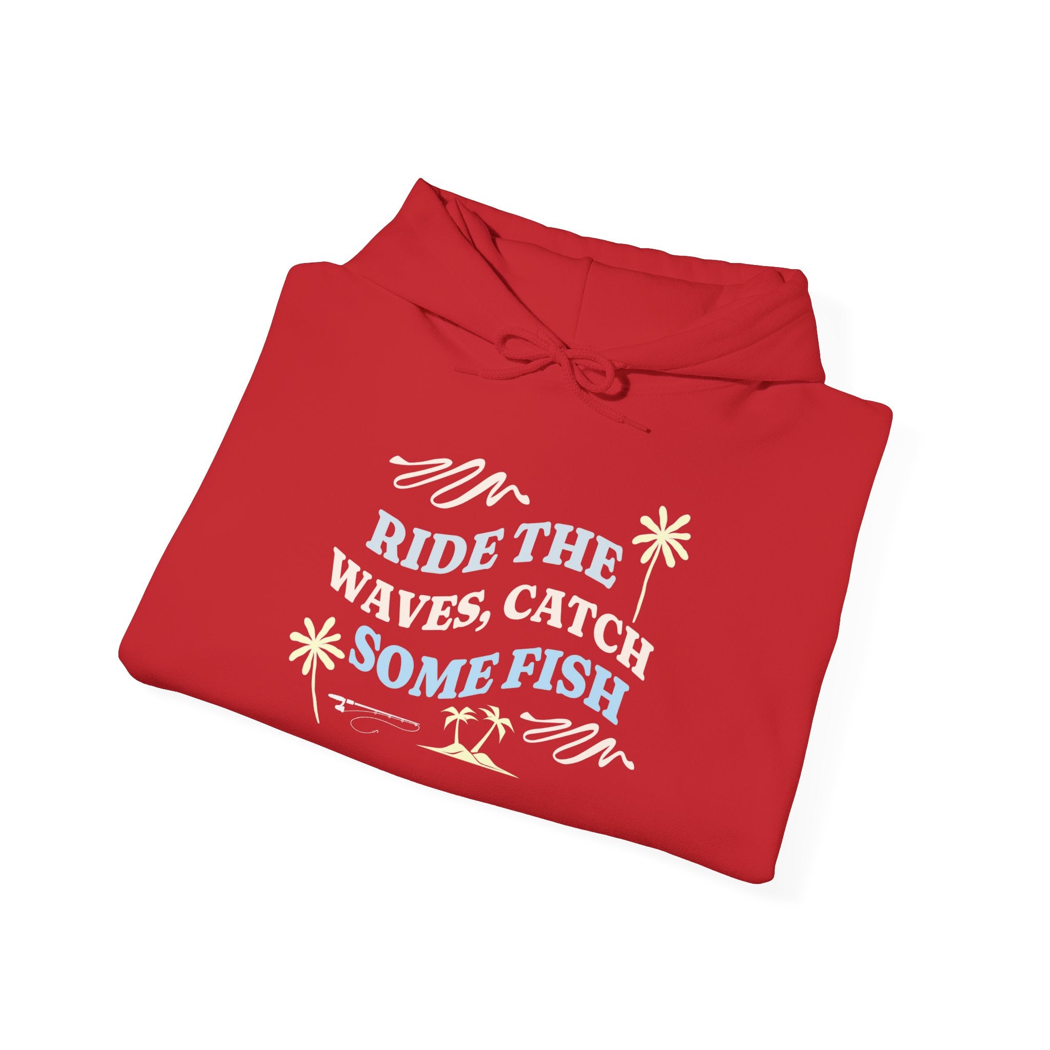"Ride The Waves, Catch Some Fish" - Fishing Hoodie