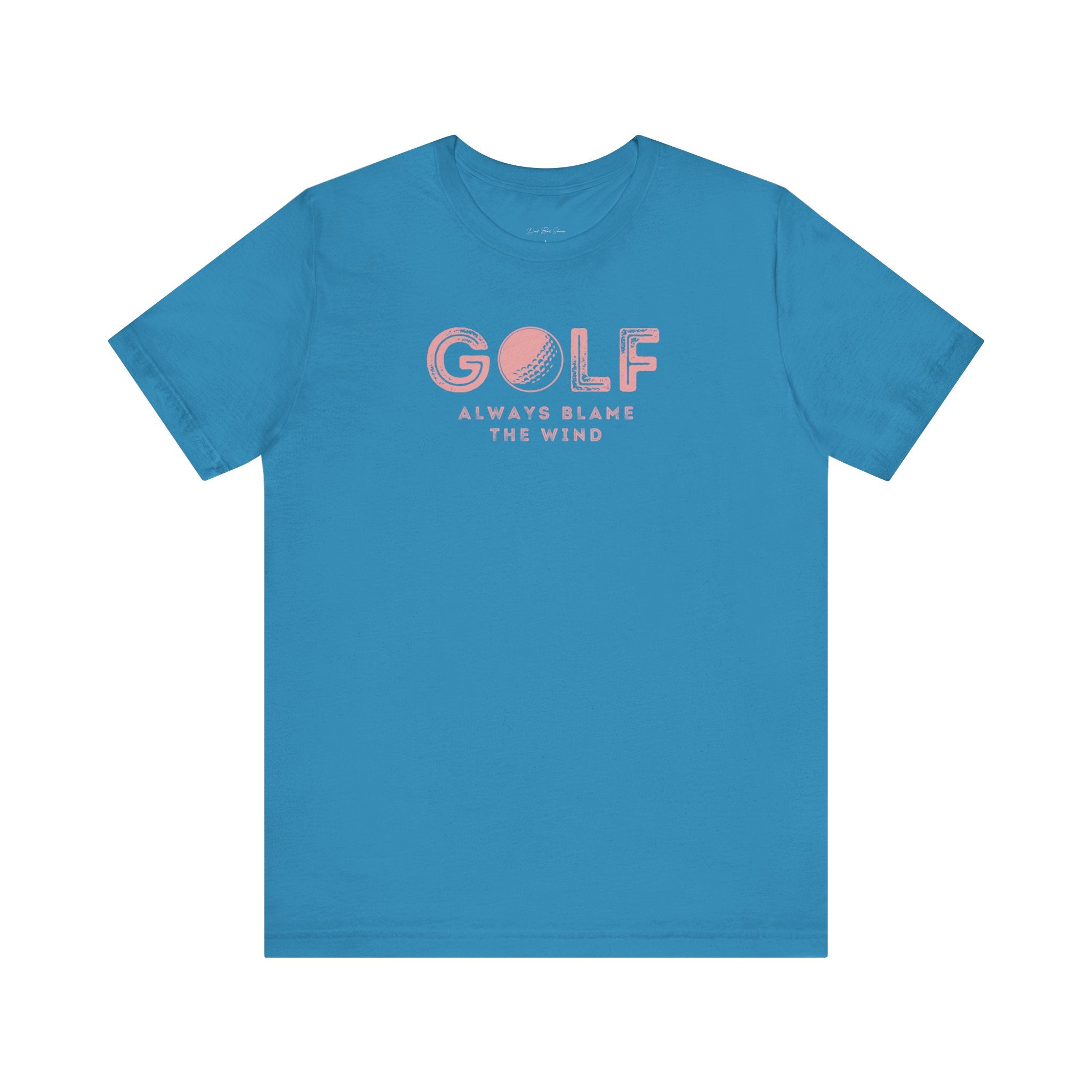 Always Blame The Wind | Golf T Shirt