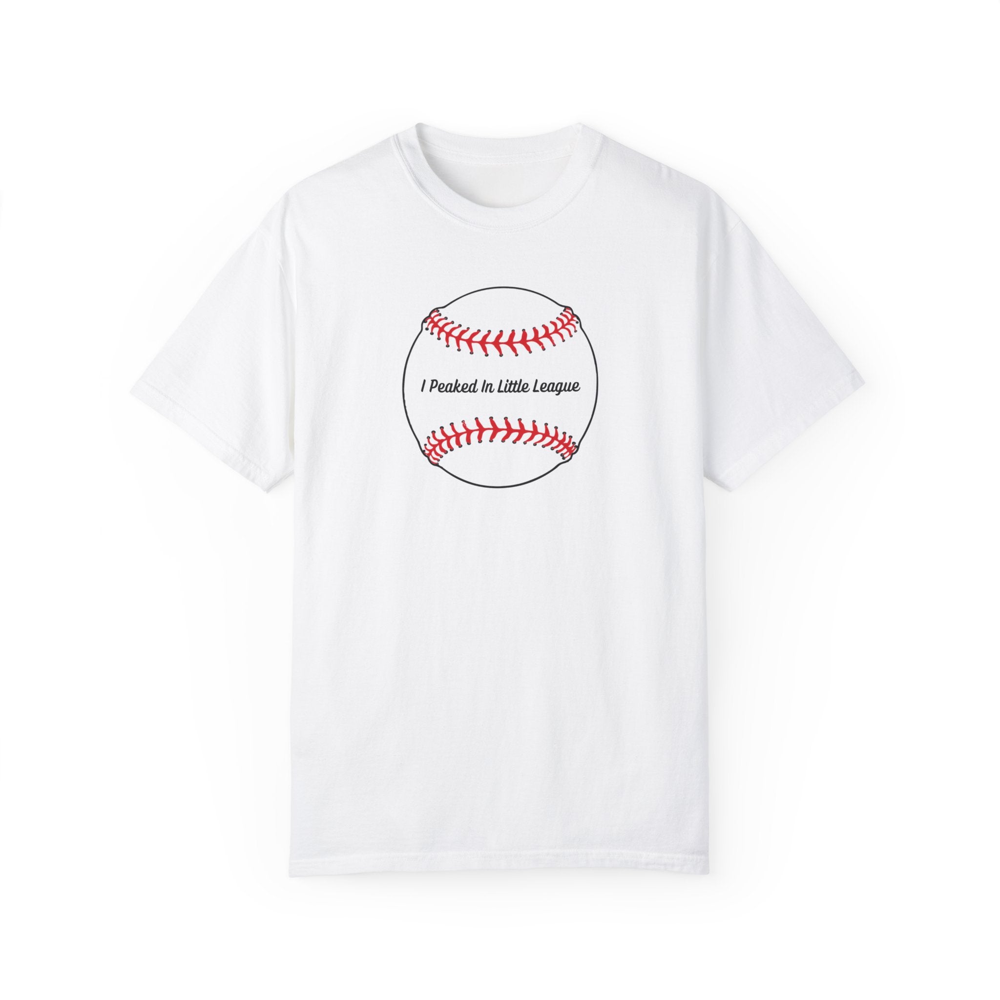 "I Peaked in Little League" - Funny Baseball Shirts
