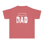 I Love Fishing Because Of My Dad | Kids Fishing Shirt