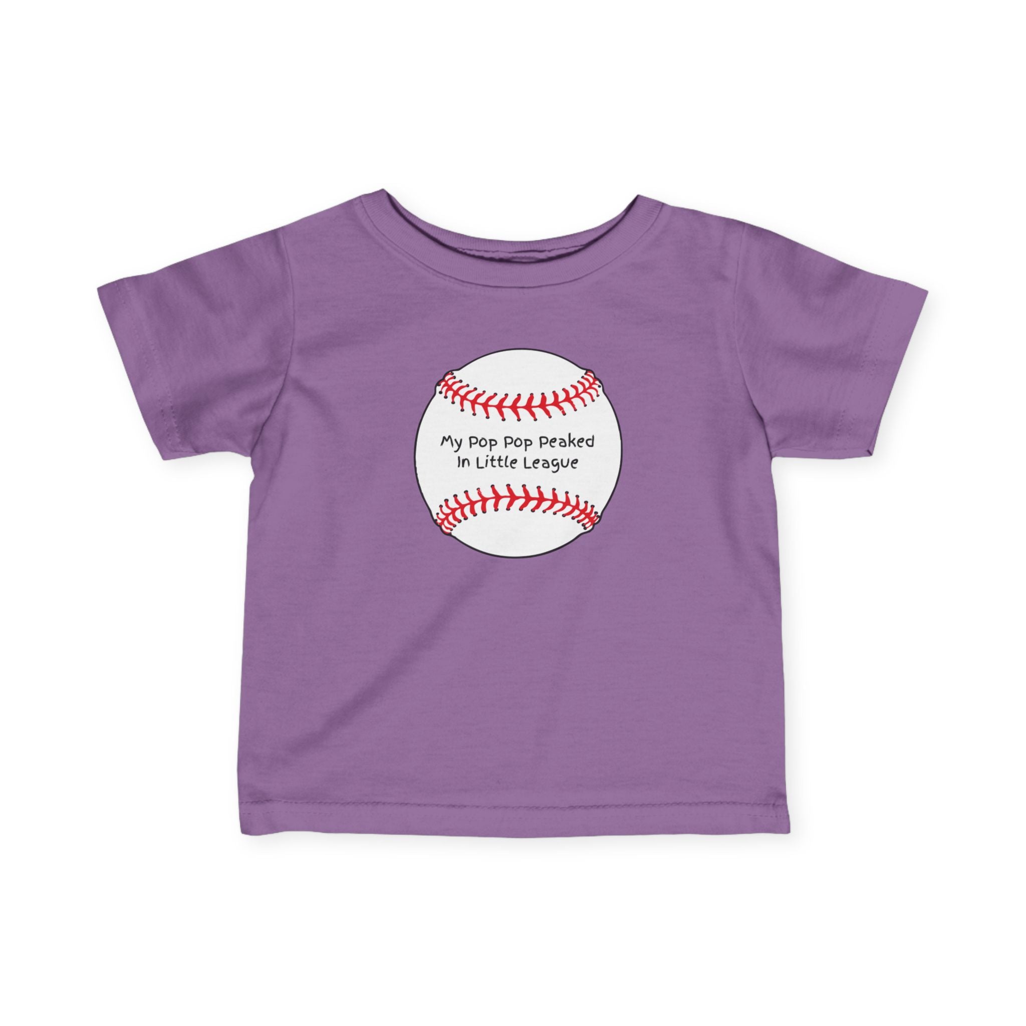 "My Pop Pop Peaked in Little League" - Infant Baseball Shirt