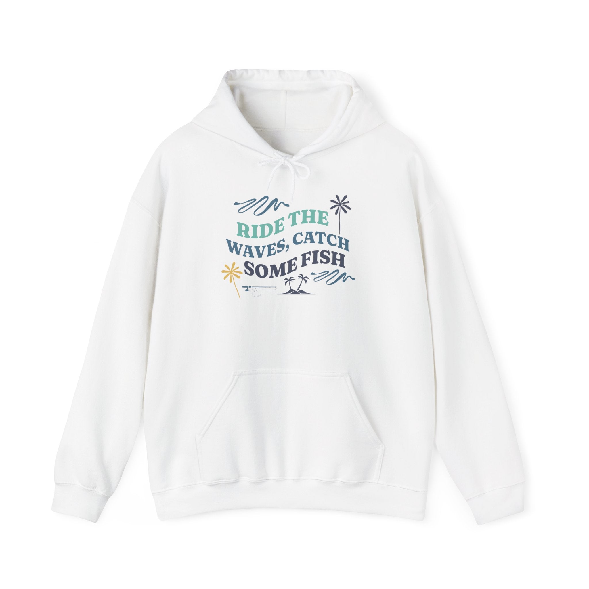 "Ride The Waves, Catch Some Fish" - Fishing Hoodie