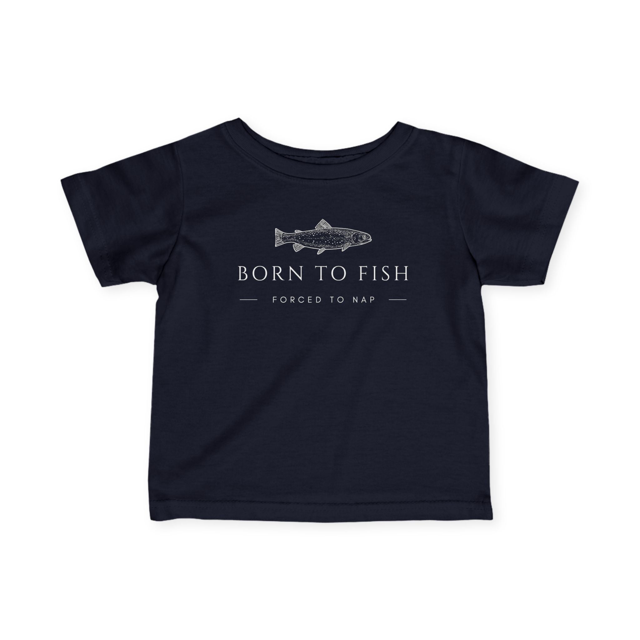 Born To Fish, Forced To Nap | Baby Fishing Shirts
