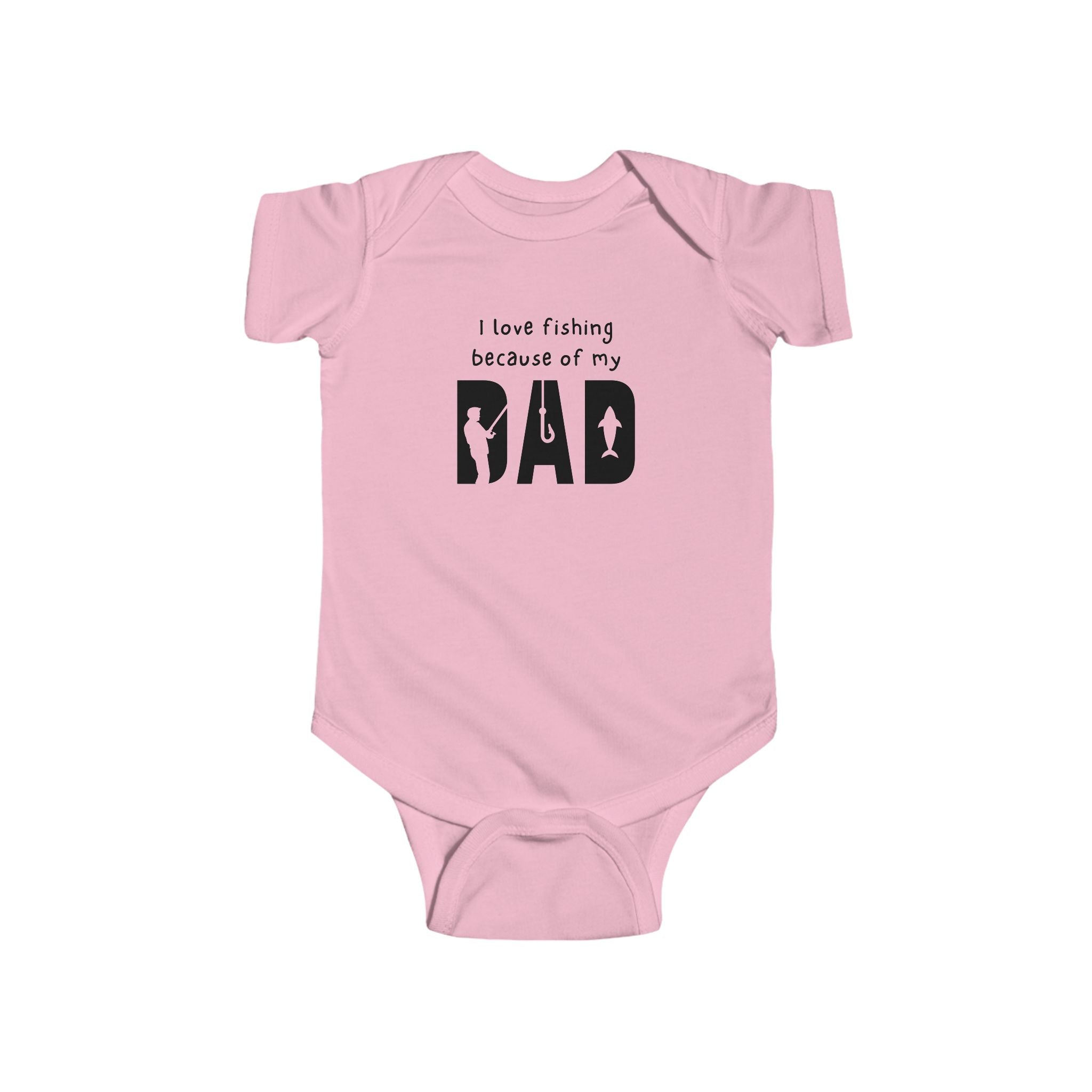 I Love Fishing Because Of My Dad | Fishing Onesie