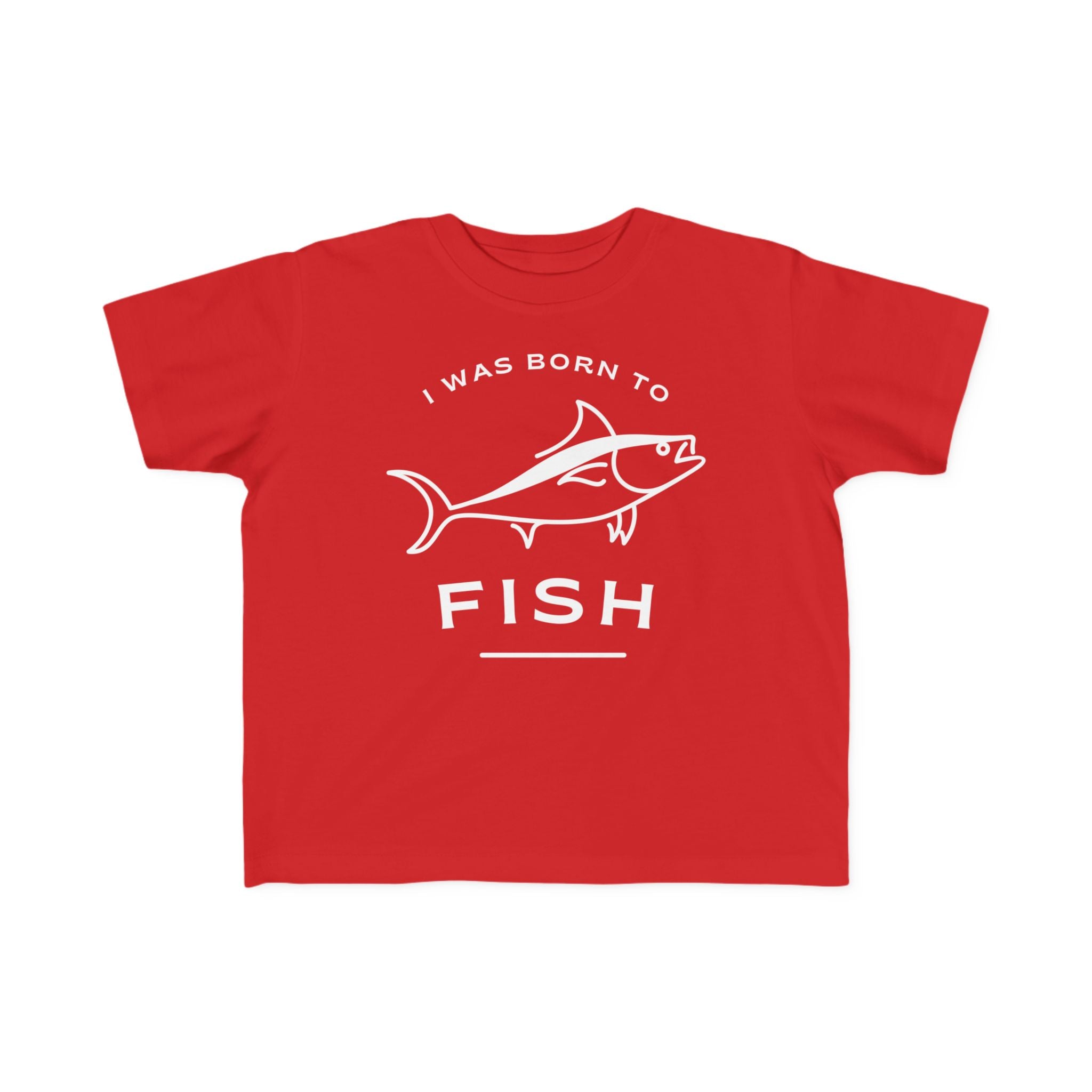 I Was Born To Fish | Toddler Fishing Shirt