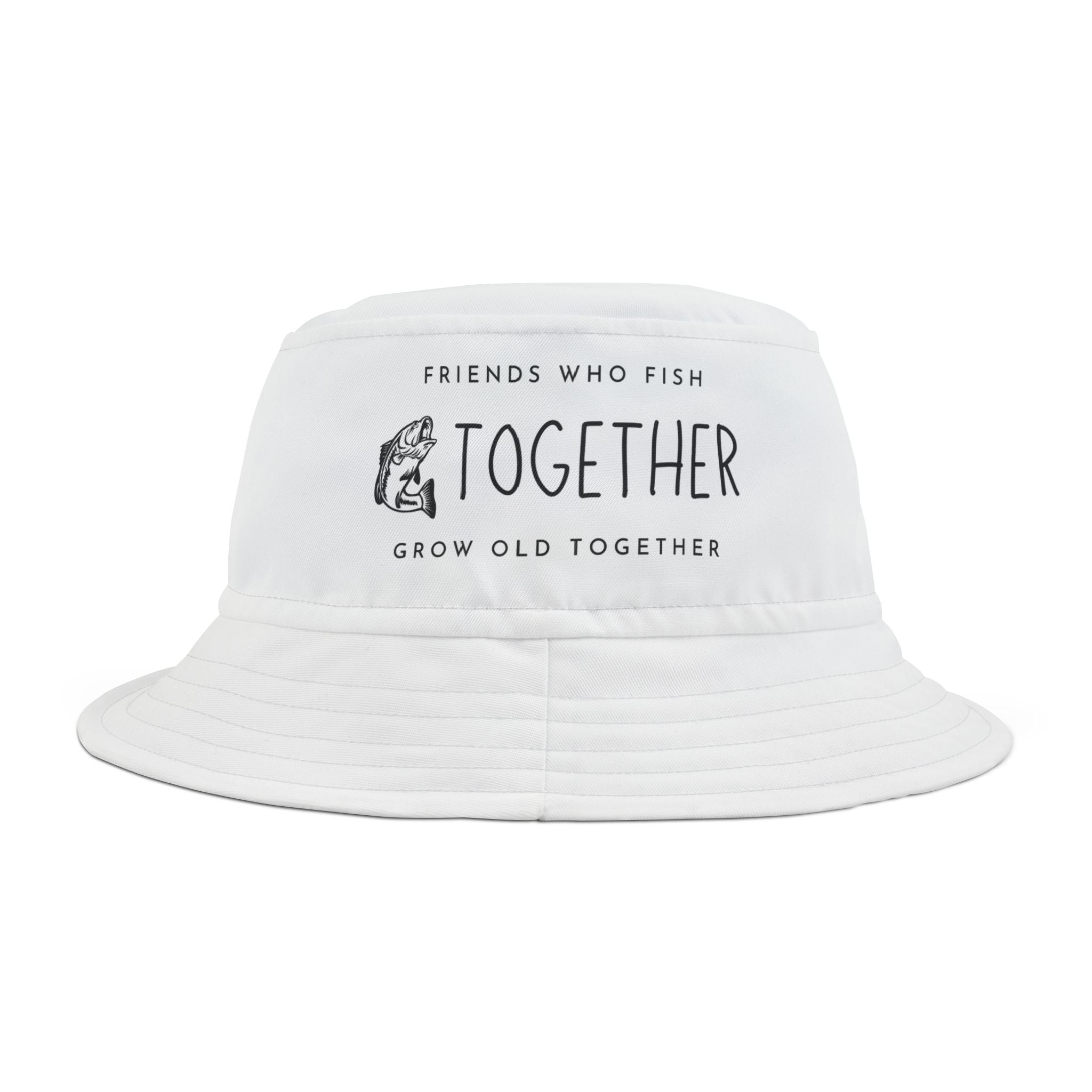 "Friends Who Fish Together, Grow Old Together" - Fishing Bucket Hats