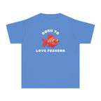 Born To Love Fishing | Toddler Fishing Shirt