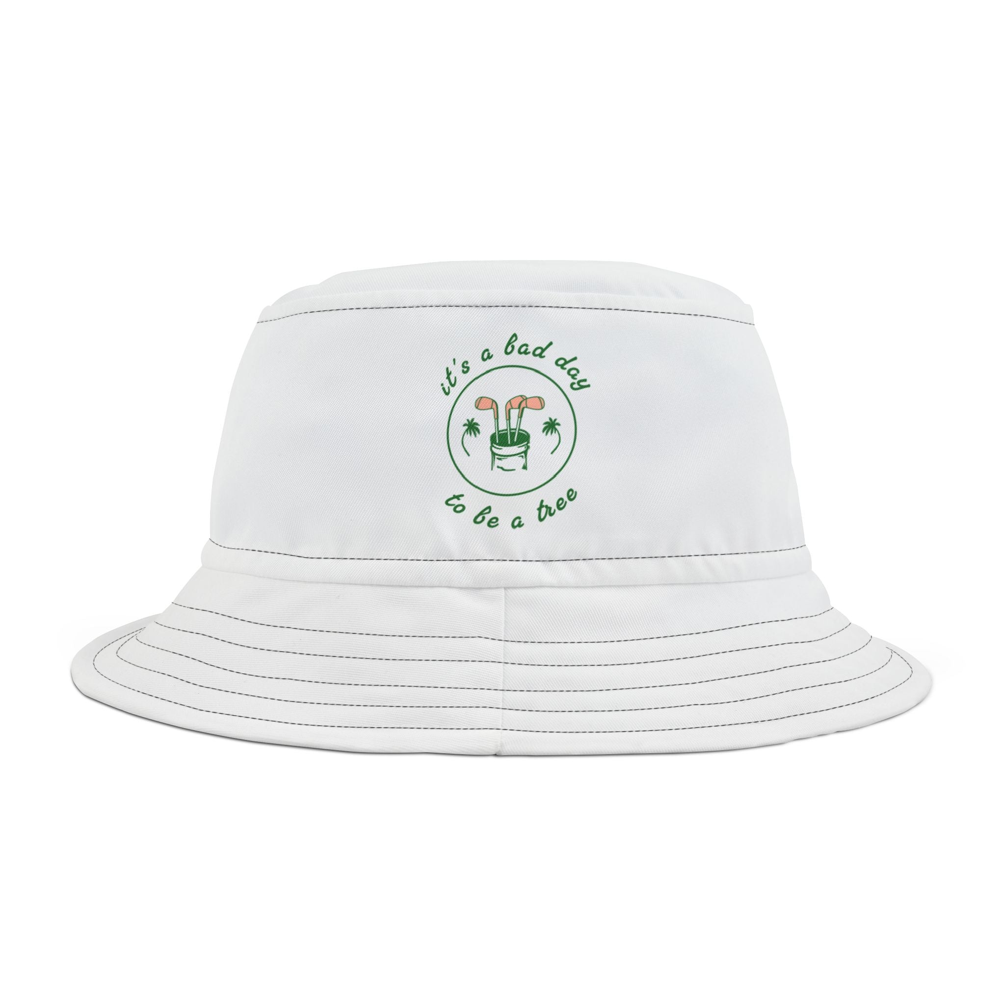 "It's A Bad Day To Be A Tree" - Golf Bucket Hat