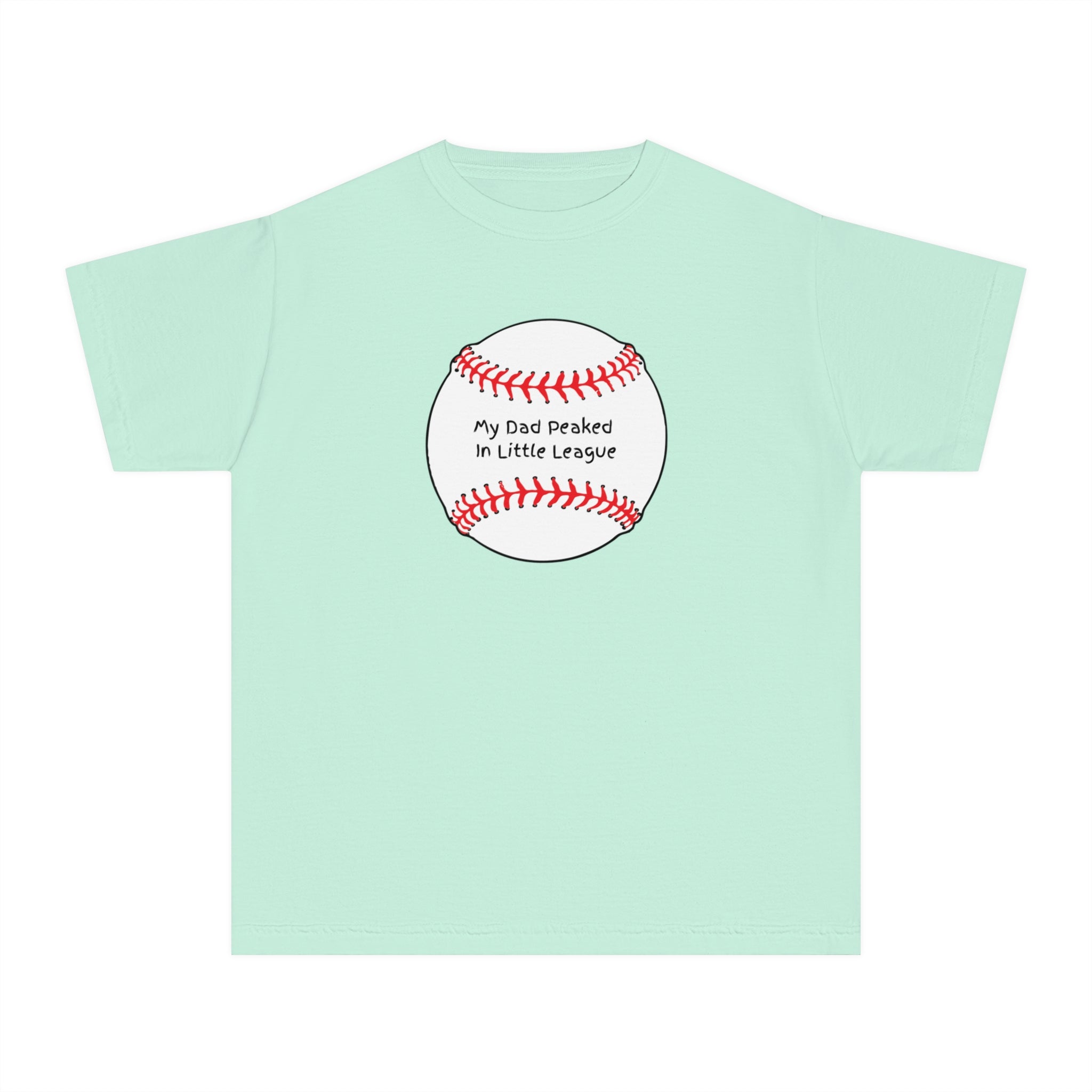 "My Dad Peaked in Little League" - Kids Baseball Shirts