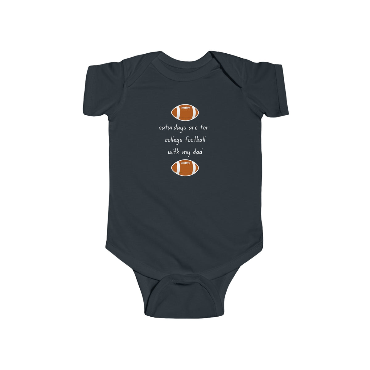 "College Football Saturdays With My Dad" - Baby Football Onesie