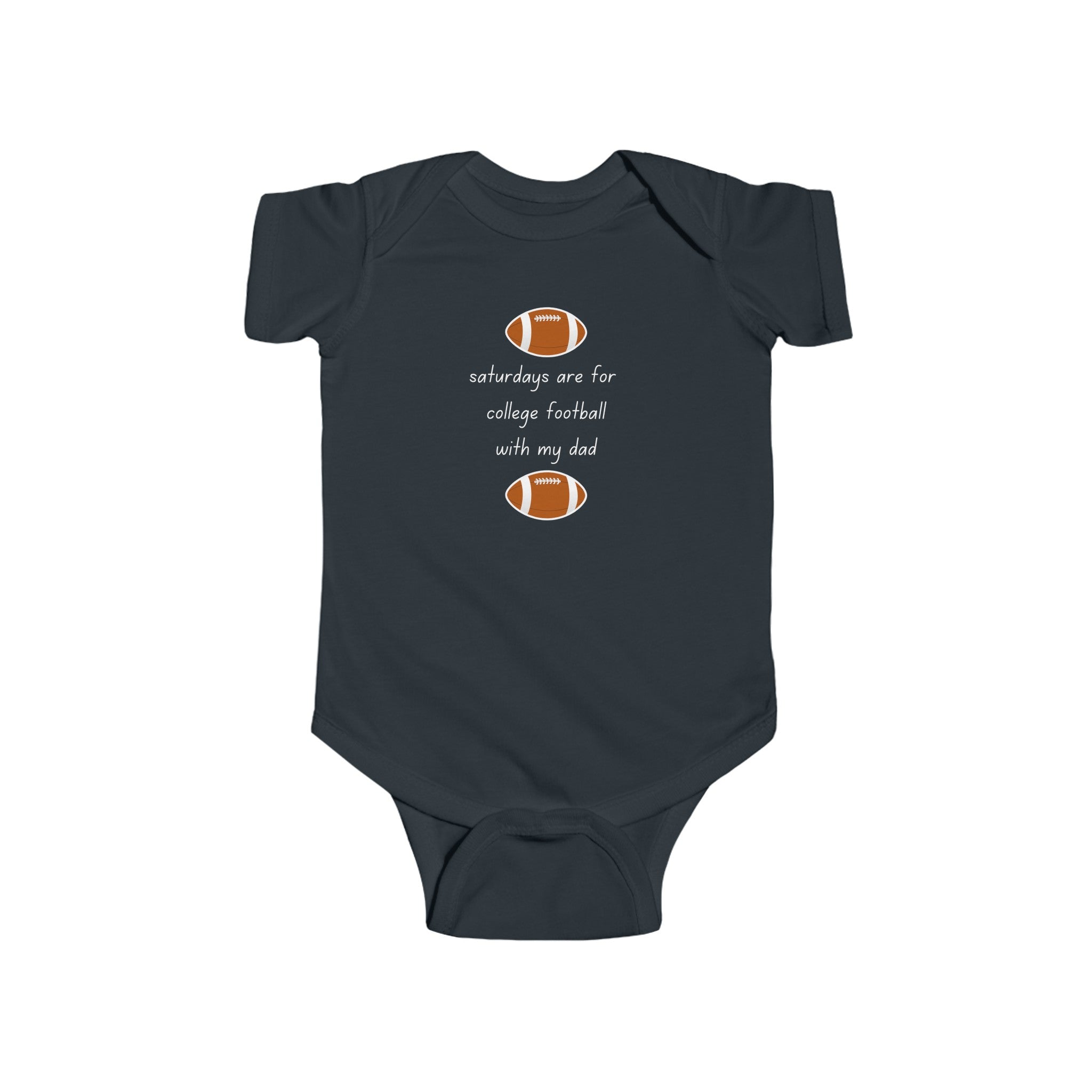 "College Football Saturdays With My Dad" - Baby Football Onesie