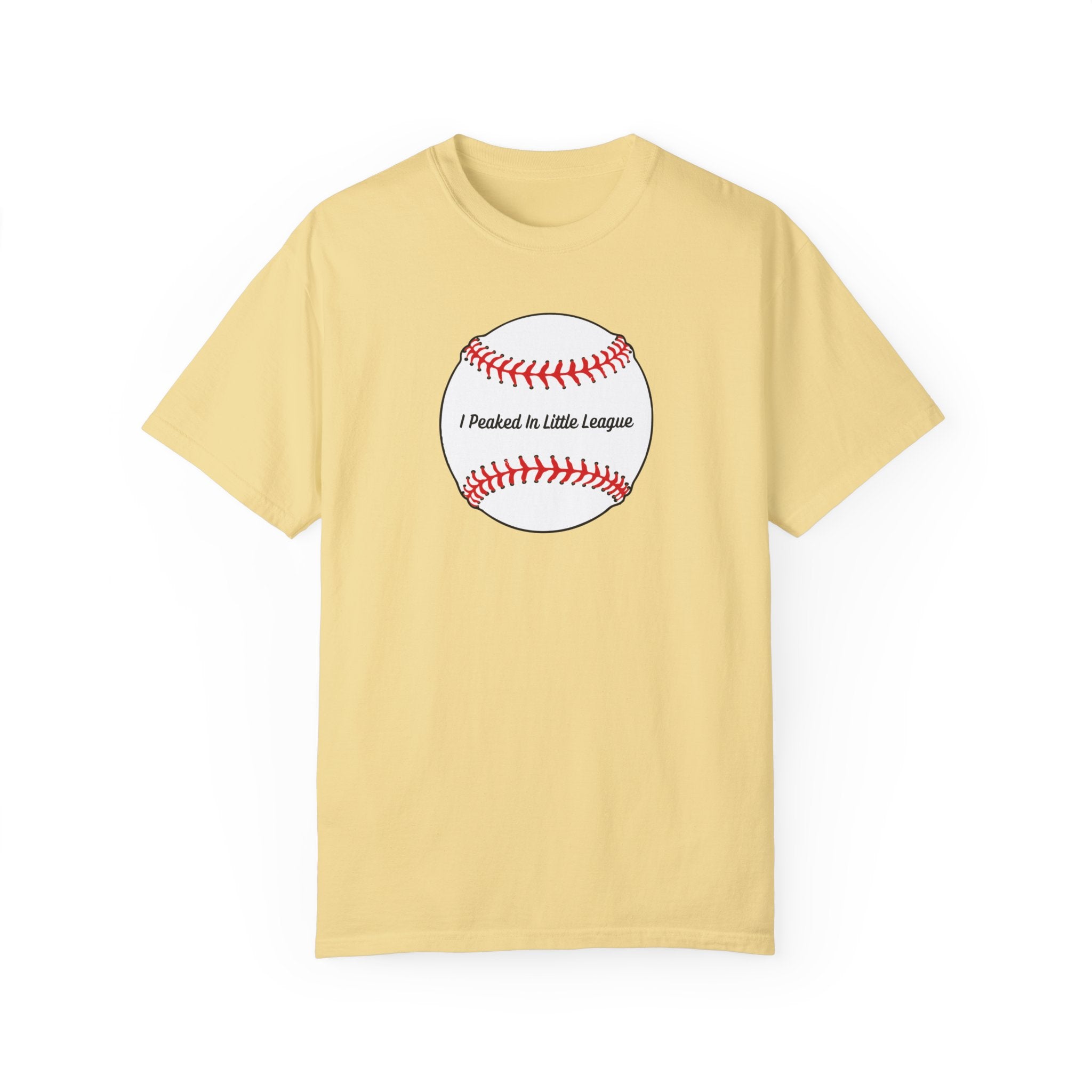 "I Peaked in Little League" - Funny Baseball Shirts