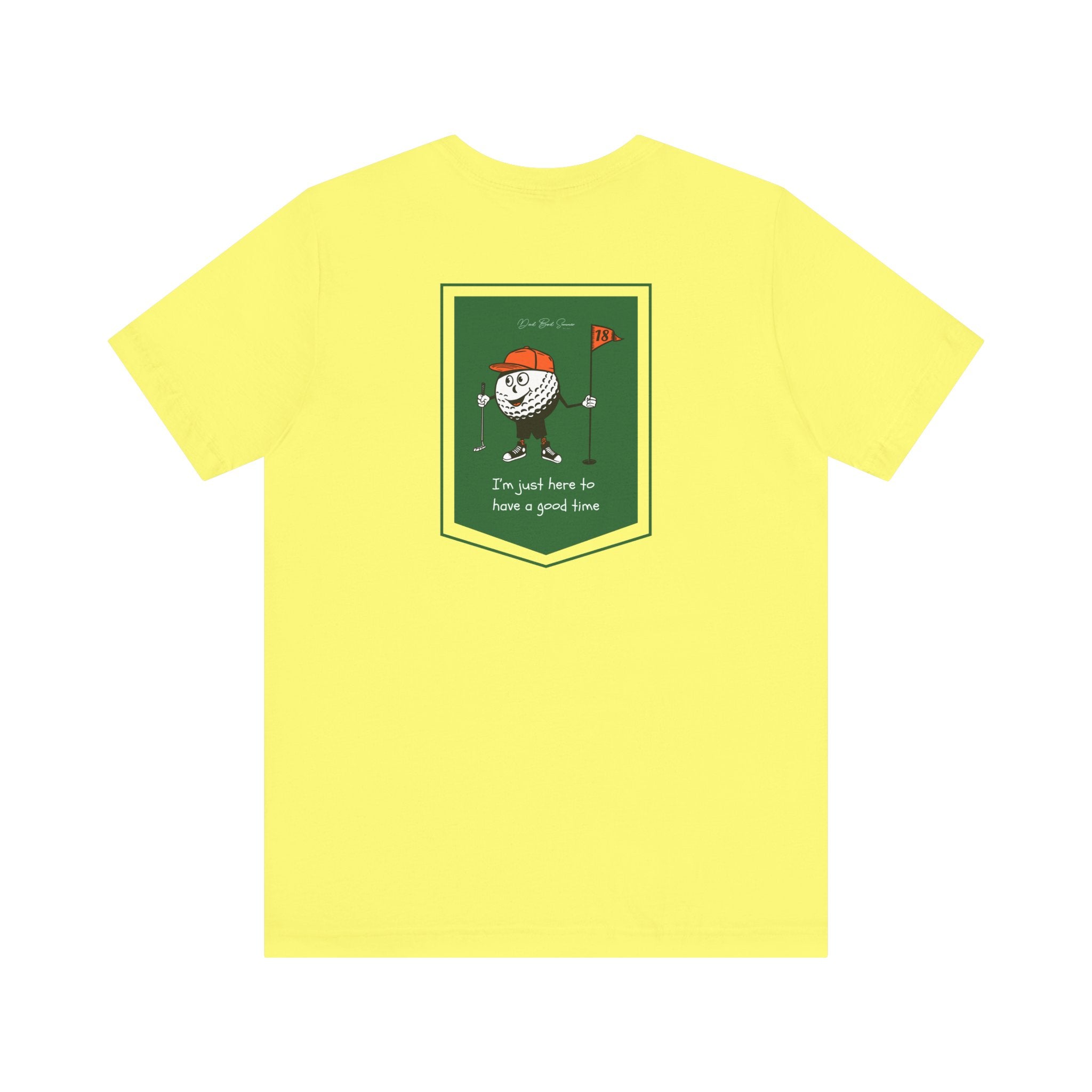 Bad Golfer Shirt: I'm Just Here To Have A Good Time | Golf T Shirt