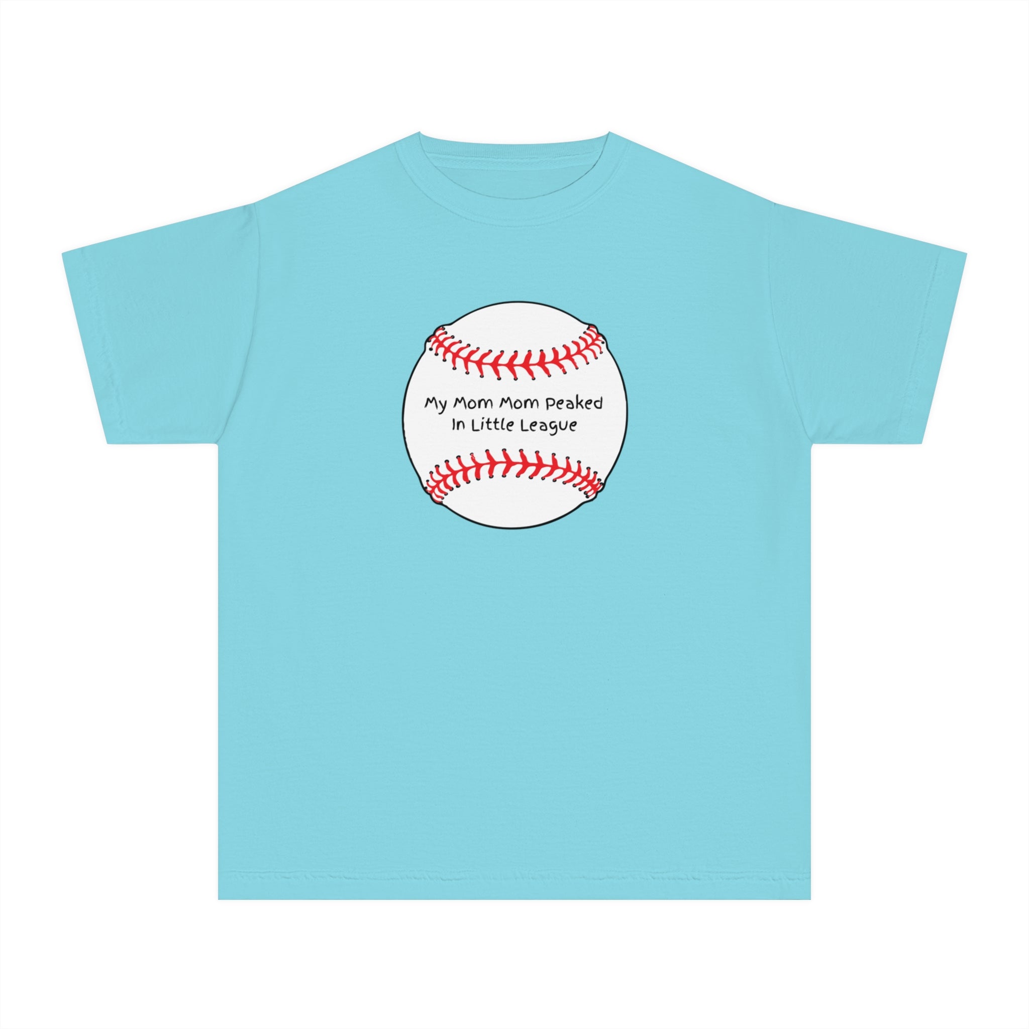 "My Mom Mom Peaked in Little League" - Kids Baseball Shirts