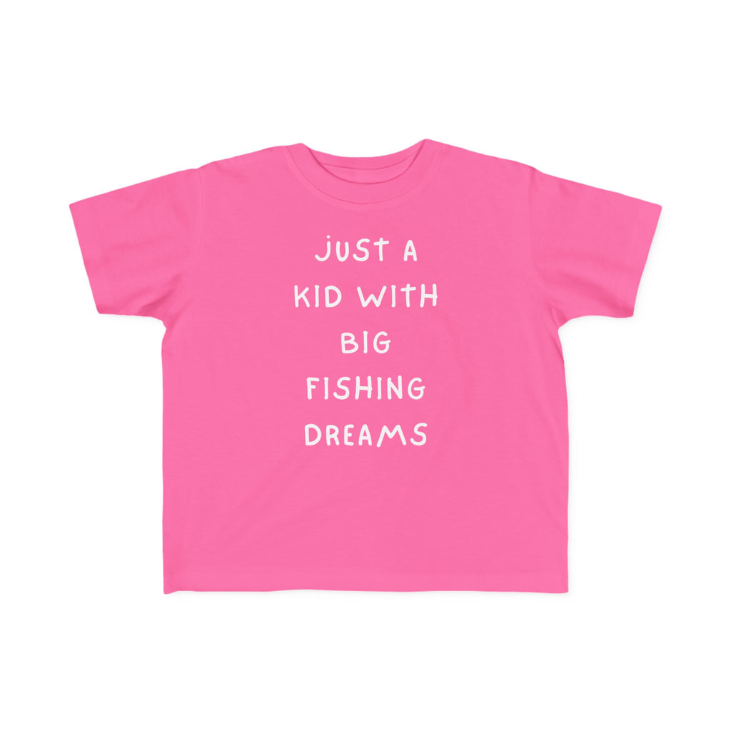 Just A Kid With Big Fishing Dreams | Toddler Fishing Shirt