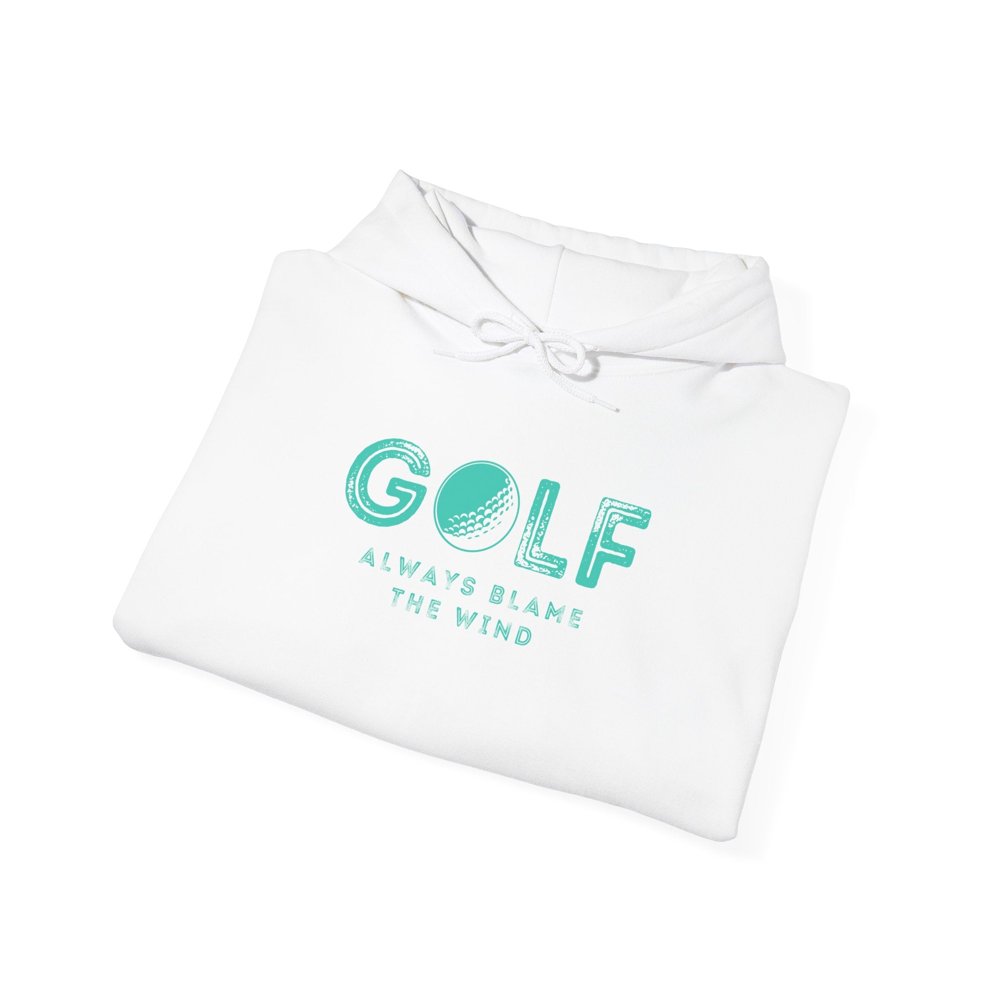 "Always Blame The Wind" - Golf Hoodie