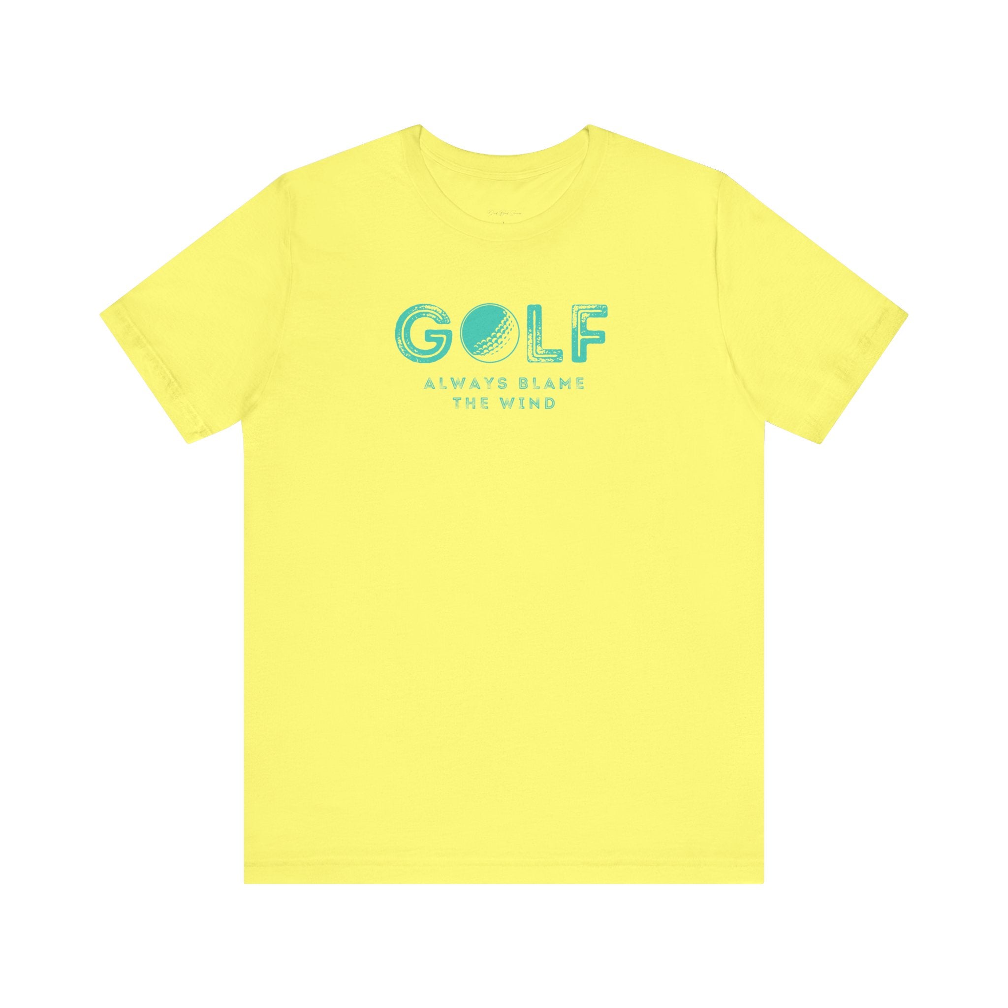 Always Blame The Wind | Golf T Shirt