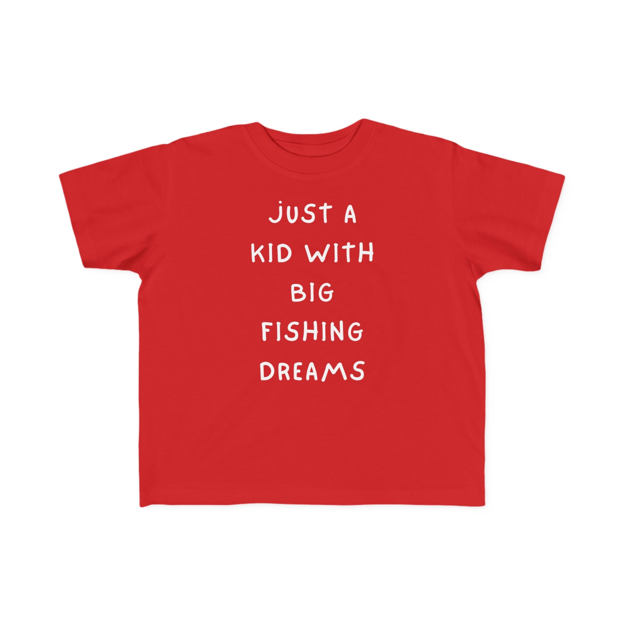 Just A Kid With Big Fishing Dreams | Toddler Fishing Shirt