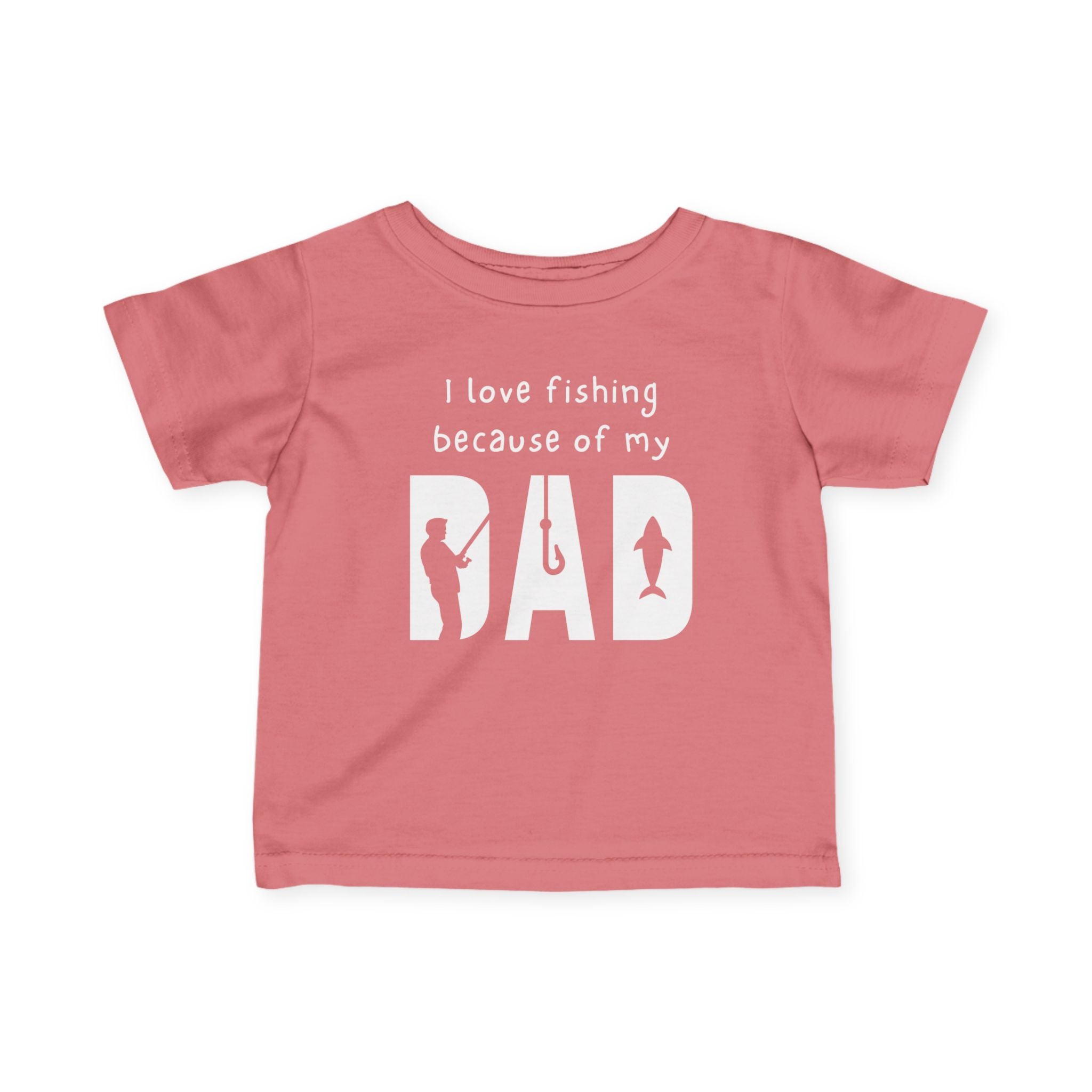 I Love Fishing Because Of My Dad | Baby Fishing Shirts