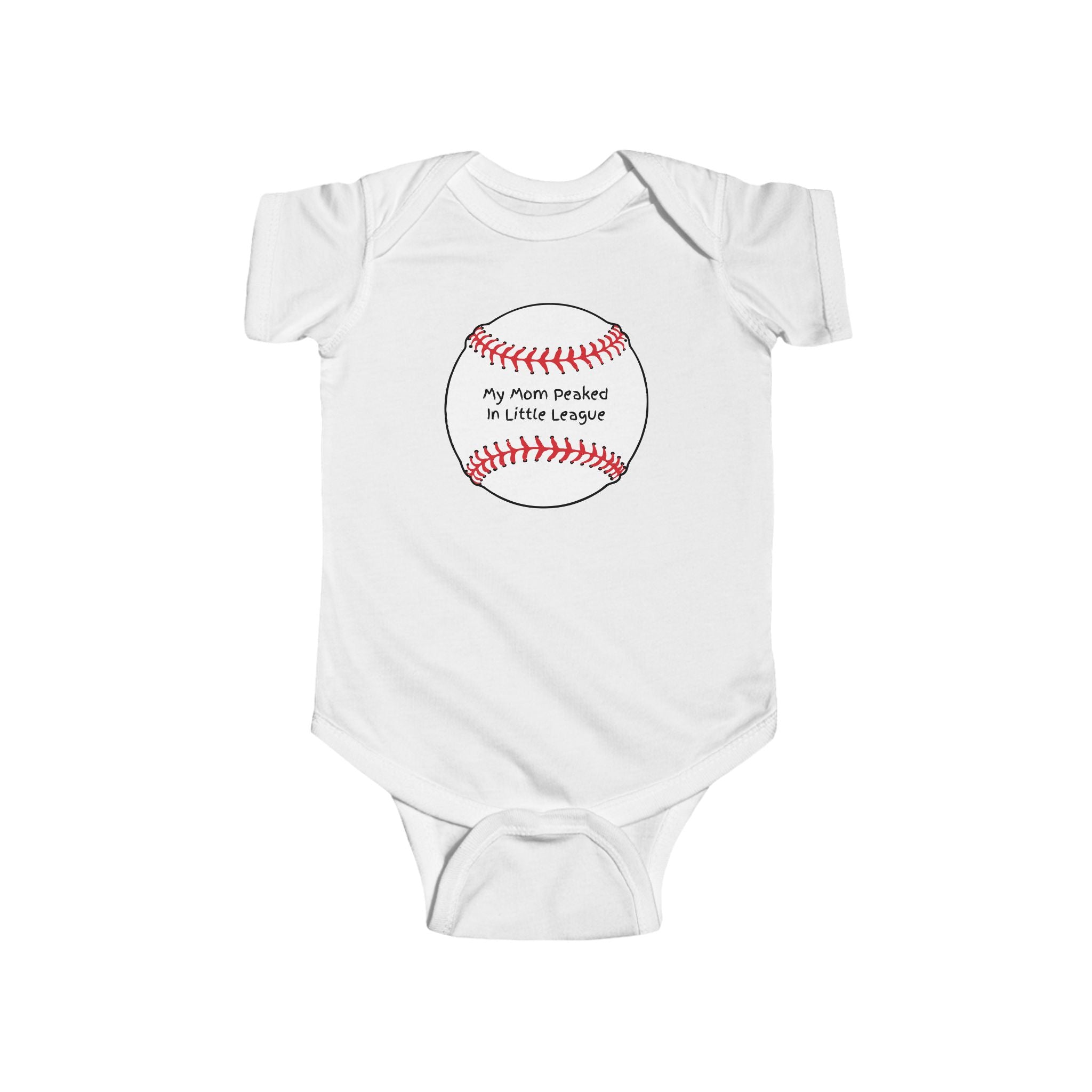 "My Mom Peaked in Little League" - Baseball Onesie