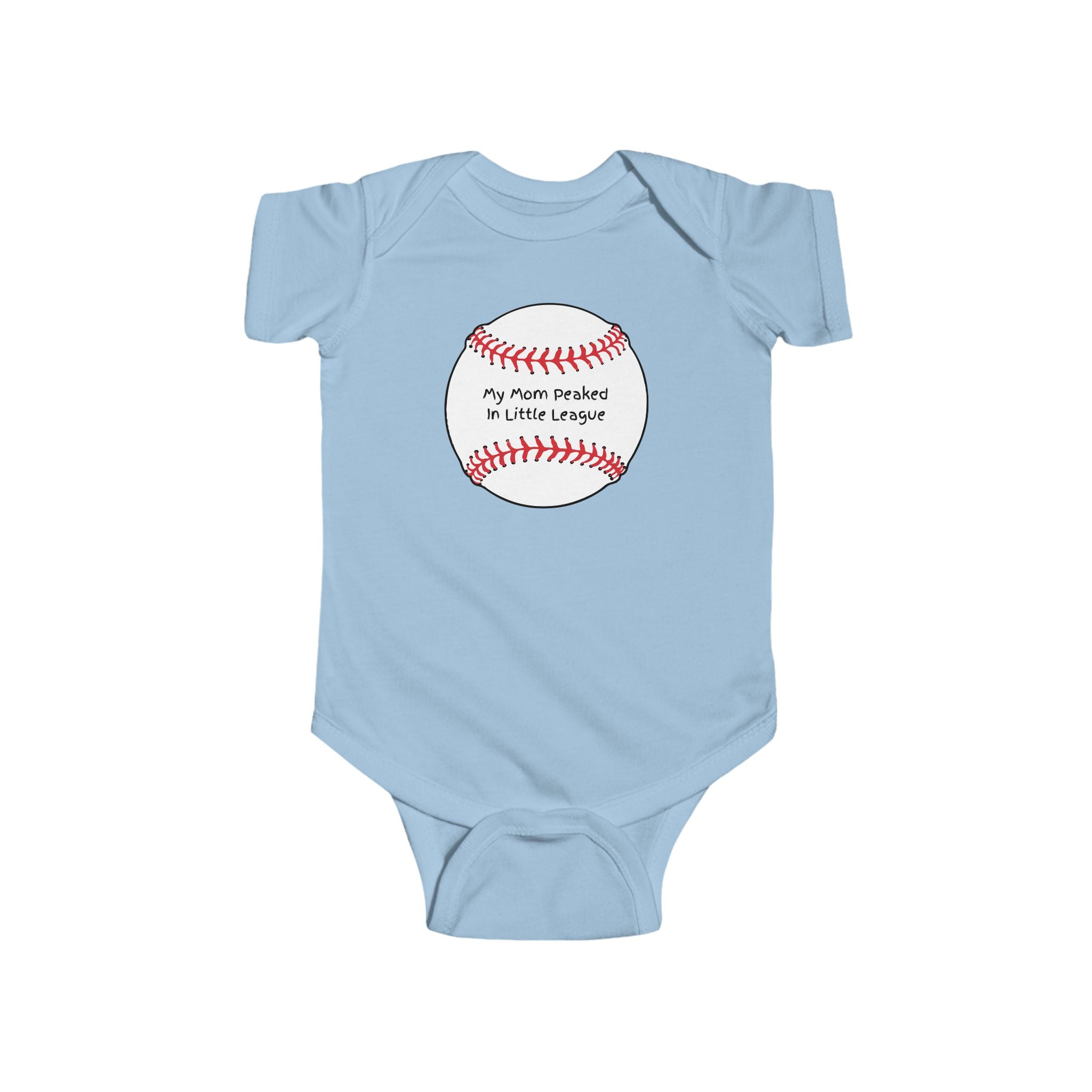 "My Mom Peaked in Little League" - Baseball Onesie