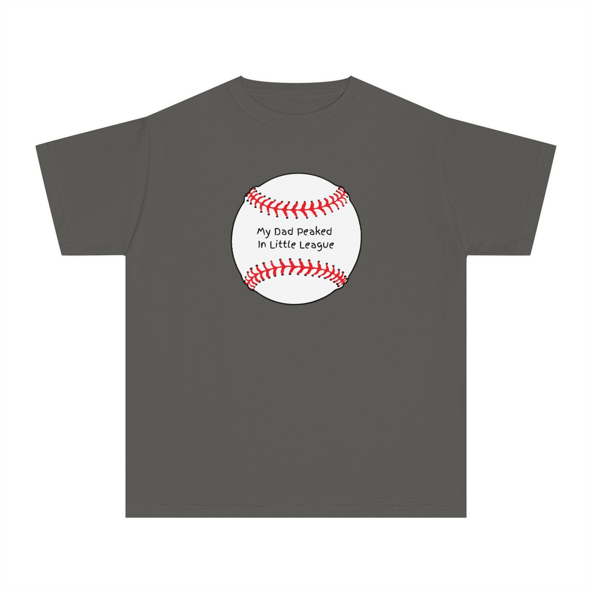 "My Dad Peaked in Little League" - Kids Baseball Shirts
