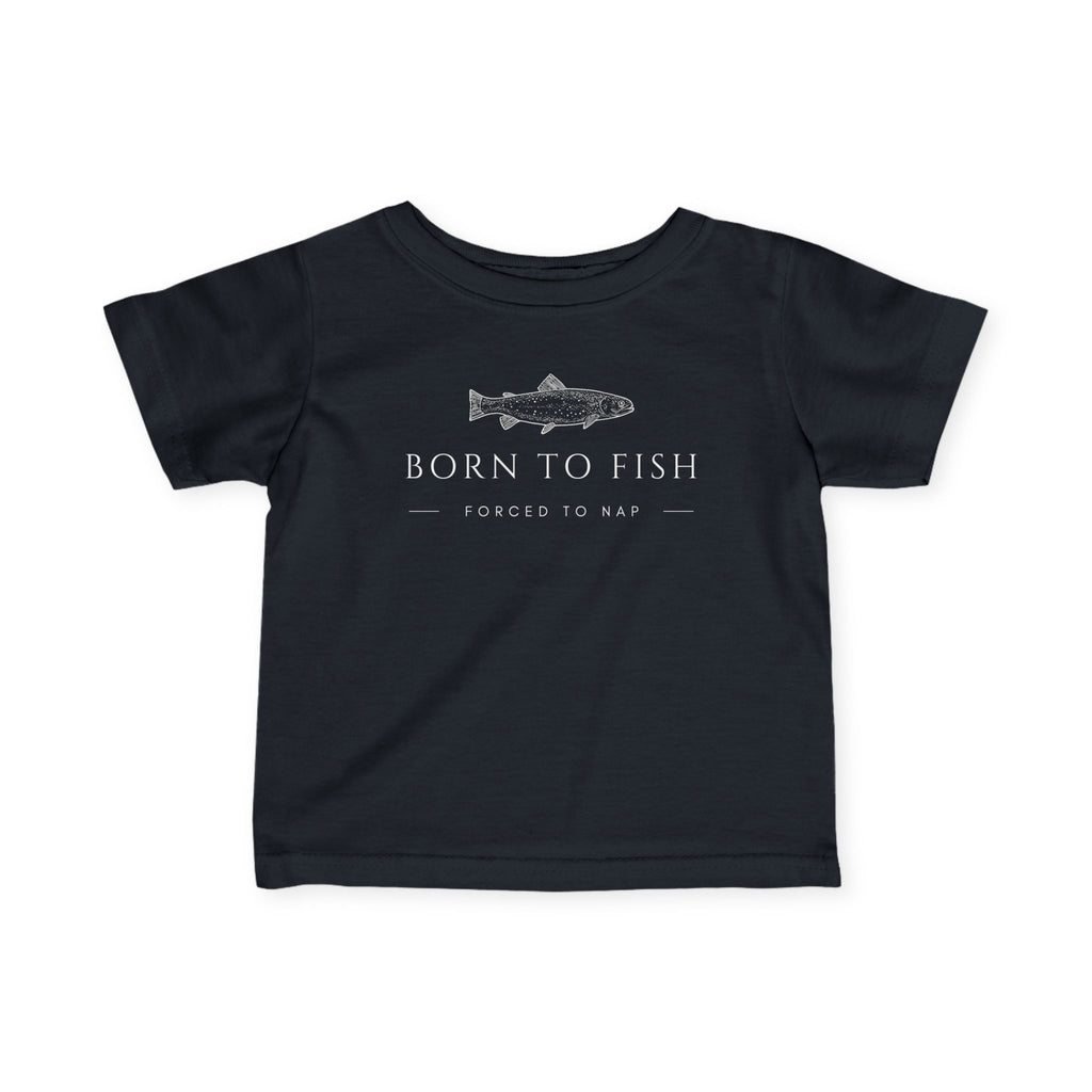 Born To Fish, Forced To Nap | Baby Fishing Shirts