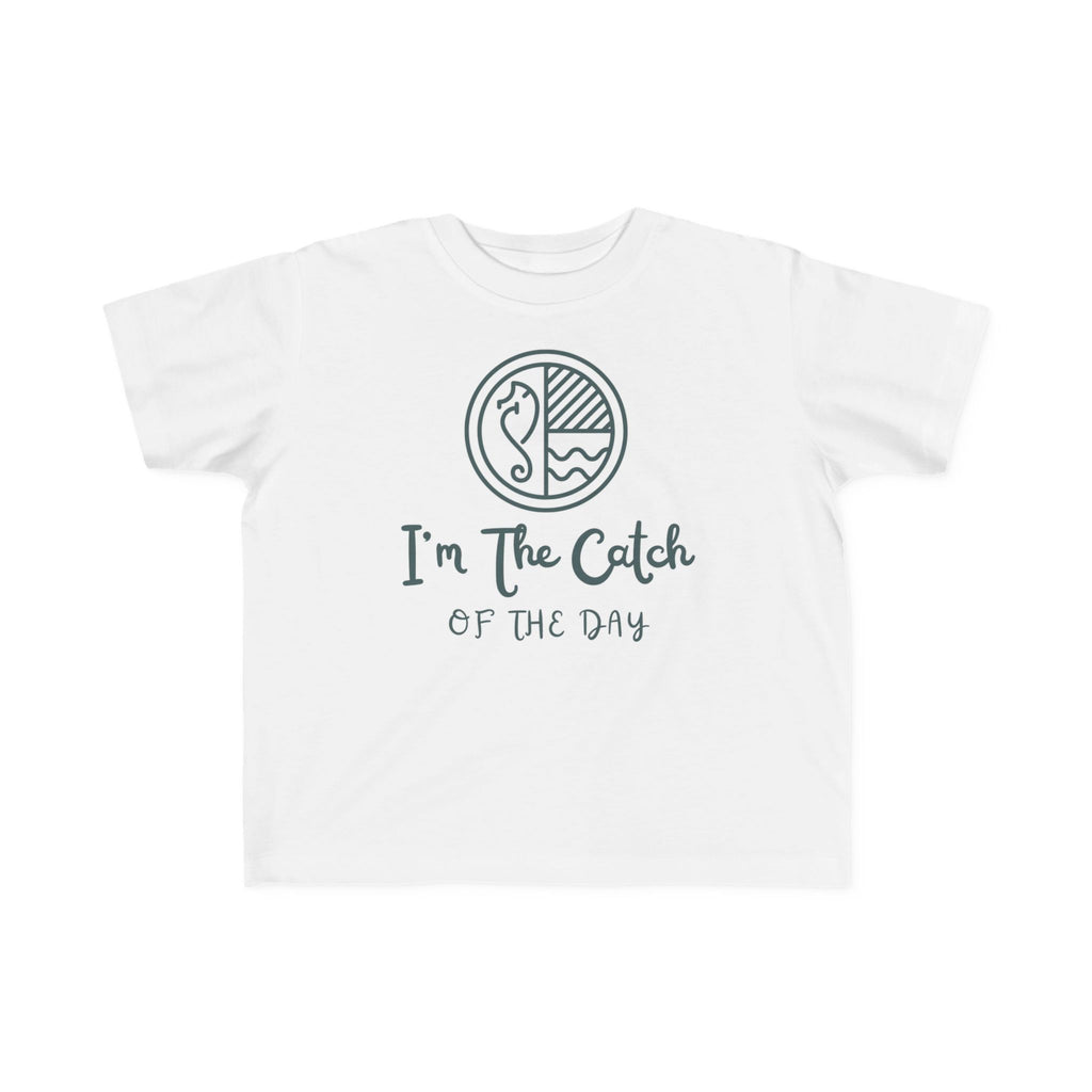 I'm The Catch Of The Day | Toddler Fishing Shirt