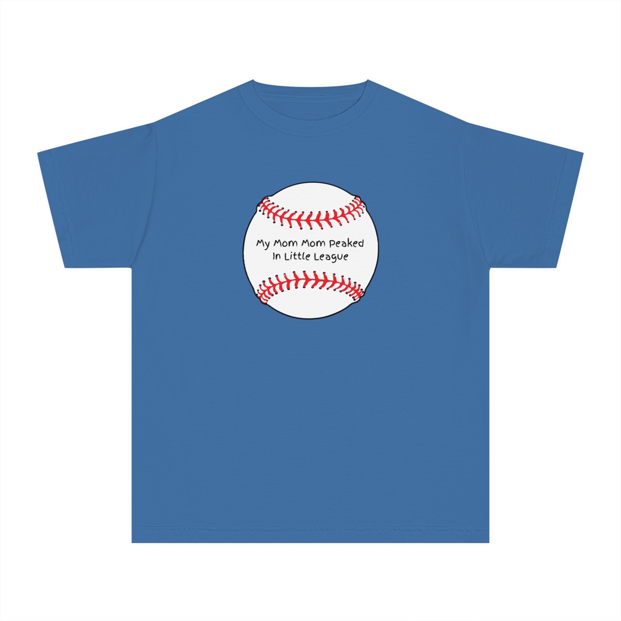 "My Mom Mom Peaked in Little League" - Kids Baseball Shirts