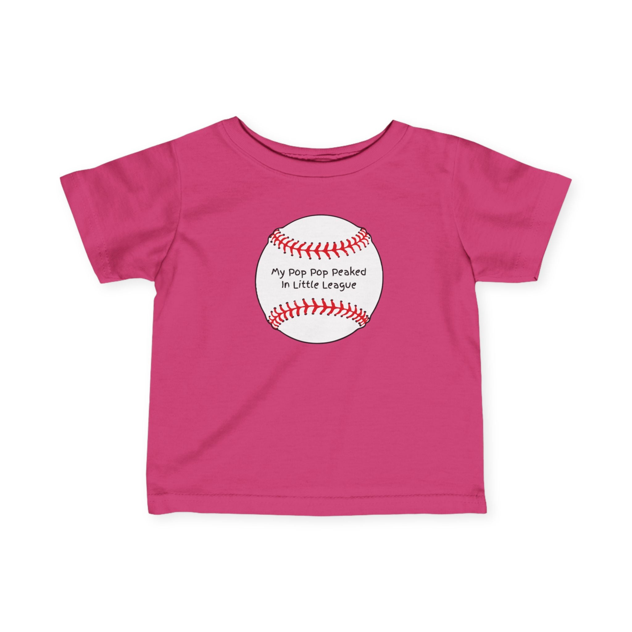 "My Pop Pop Peaked in Little League" - Infant Baseball Shirt