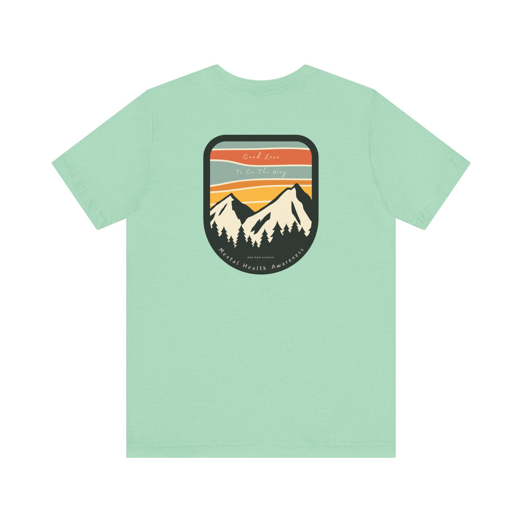 "Good Love Is On The Way" | Mental Health Shirts