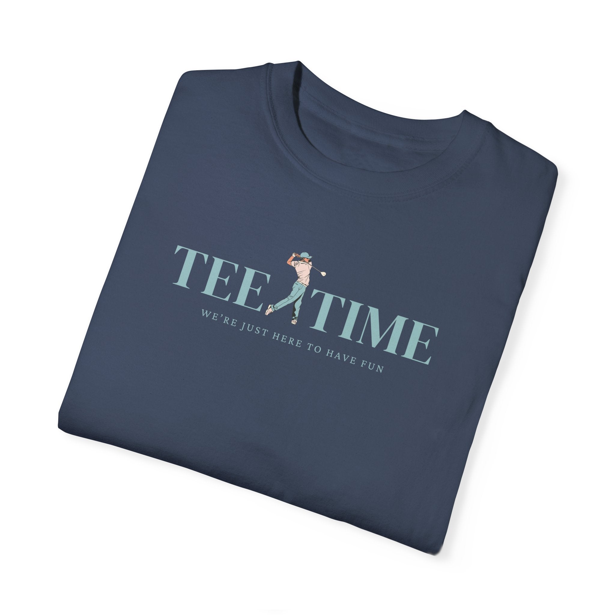 Tee Time: We're Just Here To Have Fun | Golf T Shirt
