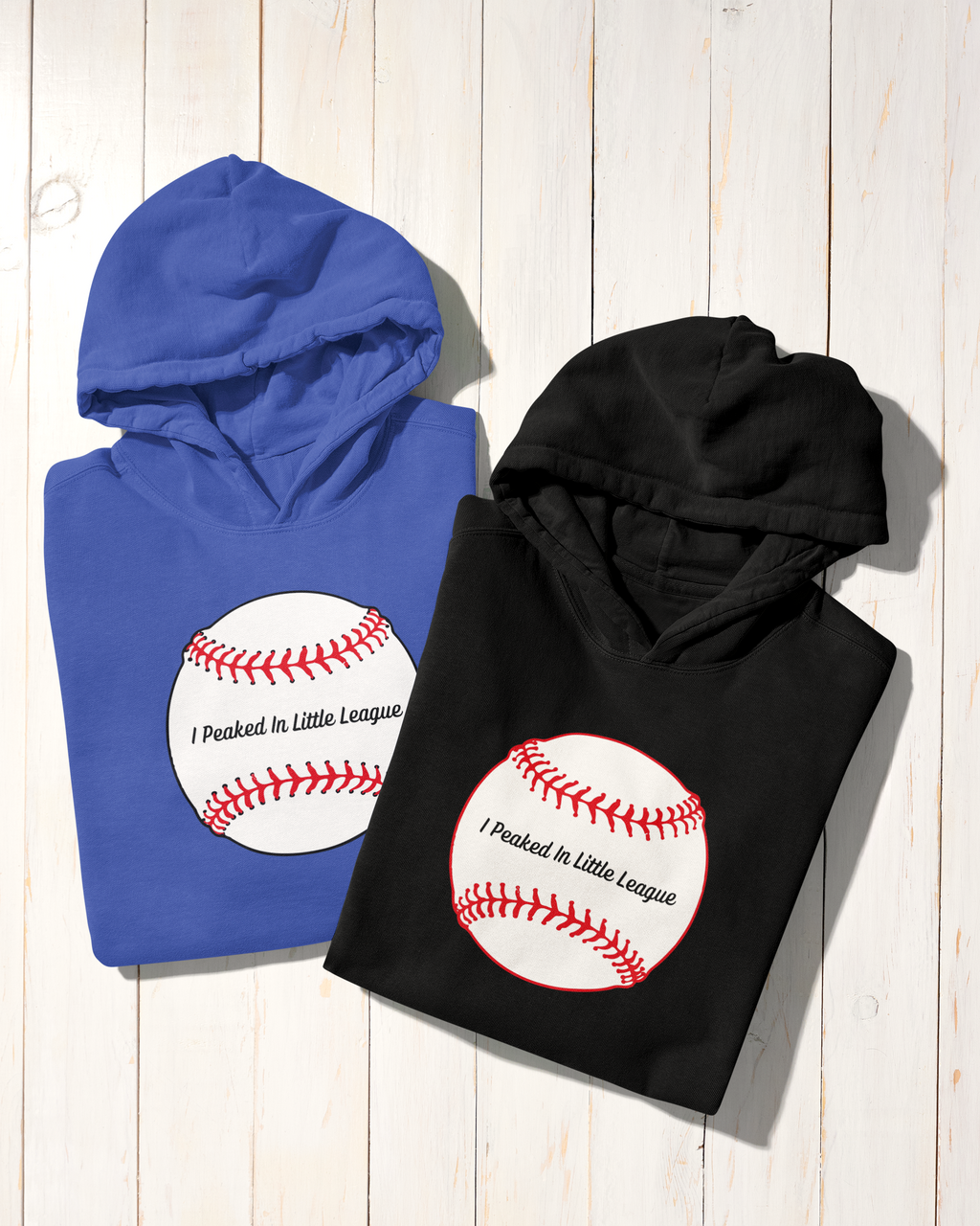 "I Peaked In Little League" | Hooded Long Sleeve Shirt