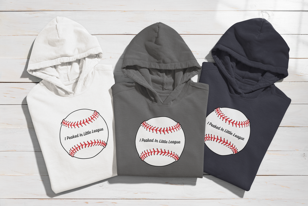"I Peaked In Little League" | Hooded Long Sleeve Shirt