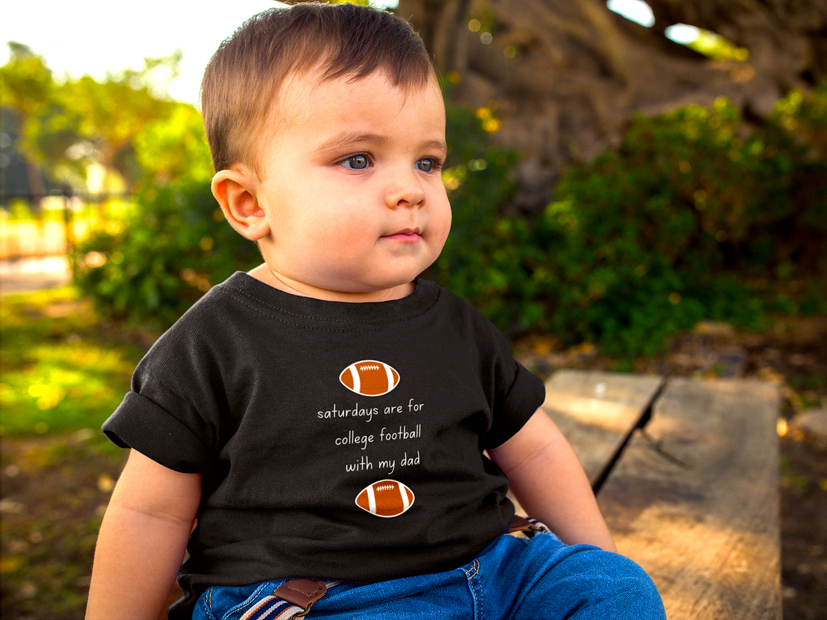 Saturdays Are For College Football With My Dad | Infant Shirt